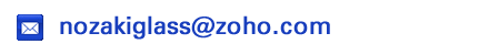 nozakiglass@zoho.com
